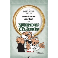 Aventuras Cortas de Mortadelo y Filemón: Lo Mejor Tapa Dura